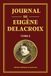 Journal de Eugène Delacroix - Tome 3 - Édition intégrale et collector: Derniers écrits et pensées artistiques d’un génie de la peinture française