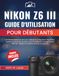 Nikon Z6 III Guide d’utilisation pour débutants