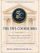 The Five-Course MBA: Financial Intelligence, Economic Value, Customers, Markets, and Growth - Volume I