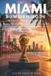Miami Independently Published Miami Summer 2026 Visitor's Manual