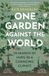 One Bloomsbury Wildlife One Garden Against the World: In Search of Hope in a Changing Climate Paperback