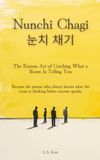 NUNCHI CHAGI (눈치 채기): The Korean Art of Catching What a Room Is Telling You