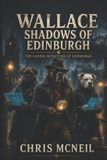Wallace: Shadows of Edinburgh- Wallace Paperback