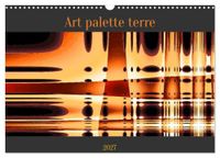 Art Calvendo Art palette terre (Calendrier mural 2027 DIN A3 vertical), CALVENDO calendrier mensuel
