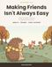 Making Friends Isn't Always Easy: A Story and Activity Workbook for Kids Who Feel Left Out: Social Skills, Big Feelings and Confidence for Ages 5-8