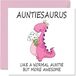 Verjaardagskaarten Auntiesaurus Verjaardagskaart voor tante - Tante verjaardagskaart van nichtje of neef, verjaardagskaart voor tante, dinosaurus, 145 mm x 145 mm
