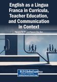 English Igi Global Scientific Publishing English as a Lingua Franca in Curricula, Teacher Education, and Communication in Context Paperback