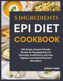 5 Ingredients EPI Diet Cookbook
