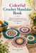 Colorful Crochet Mandalas Book