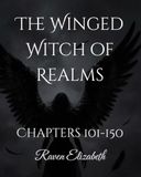 The Winged Witch of Realms: Chapters 101-150