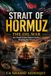 Strait Oil, Power & the Global Conflict Shaping the Future 2026: Strait of Hormuz: The Oil War