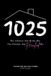 1025 Independently Published 1025 The Address that Broke Me, The Number that Healed Me. Paperback