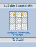 Sudoku Strategieën: Strategieën voor beginners tot gevorderden, met voorbeelden en 150 oefeningen