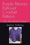 Purple Petunia Pullover Crochet Pattern: On The Hook Crochet