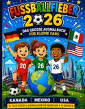 Fußballfieber 2026: Das große Ausmalbuch für kleine Fans