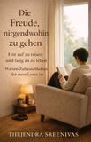 Die Praktische Selbstentwicklung: Die Freude, nirgendwohin zu gehen