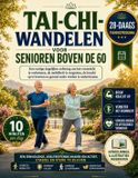 TAI-CHI-WANDELEN Independently Published Tai-Chi-Wandelen Voor Senioren Boven de 60