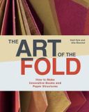 The Laurence King Publishing The Art of the Fold: How to Make Innovative Books and Paper Structures