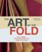 The Laurence King Publishing The Art of the Fold: How to Make Innovative Books and Paper Structures