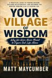 Your Village of Wisdom: Why We Were Never Meant to Figure Out Life Alone