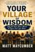Your Village of Wisdom: Why We Were Never Meant to Figure Out Life Alone