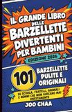 Il Grande Libro delle Barzellette Divertenti per Bambini: Edizione 2026
