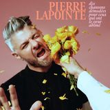 Dix Pierre Lapointe - Dix Chansons Démodées Pour Ceux Qui Ont Le Coeur Abîmé