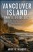 VANCOUVER ISLAND TRAVEL GUIDE 2027