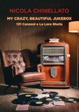 My crazy, beautiful jukebox. 101 canzoni e la loro storia
