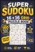 Super Sudoku Super Sudoku 16x16 grid Puzzle Book: Advanced Sudoku puzzles for experts | Try out these mind twisting puzzles | 6x9 Inches | 160 Hard Puzzles | Solutions Included