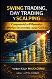Swing Trading, Day Trading y Scalping: Comprende las Diferencias y Por Qué la Estrategia a Largo Plazo Gana