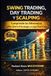 Swing Trading, Day Trading y Scalping: Comprende las Diferencias y Por Qué la Estrategia a Largo Plazo Gana
