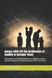 always-LIVED Devon Kiby: Always-Lived-Always-Lived Life The Architecture of Stability in Unstable Times