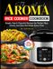 The Simple Aroma Rice Cooker Cookbook