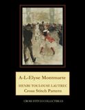 A-L-Elysee Montmarte: Henri Toulouse Lautrec Cross Stitch Pattern