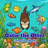 Oatie the Otter: A Colouring Adventure for All Ages: Stress relief: Colouring book for adults, teens and kids. Bold, easy, simple and big designs featuring cute animals and fun scenes.