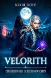 Velorith: Die Erbin des Gleichgewichts: Mitreißende High Fantasy voll Magie und Geheimnissen