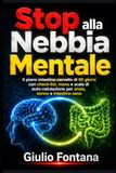 Stop alla Nebbia Mentale: Il piano intestino‑cervello di 90 giorni con check‑list, menu e scale di auto‑valutazione per ansia, sonno e intestino sano