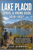 Lake Placid Travel & Hiking Guide 2026–2027
