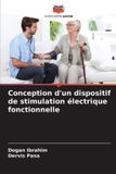 Conception Editions Notre Savoir Conception d'un dispositif de stimulation électrique fonctionnelle