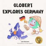 Globert Explores Germany