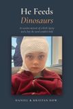 He Bearers of the Name Press He Feeds Dinosaurs: An Autism Memoir of a Birth Injury and a Boy the Word Couldn't Hold Paperback