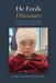 He Bearers of the Name Press He Feeds Dinosaurs: An Autism Memoir of a Birth Injury and a Boy the Word Couldn't Hold Paperback