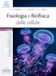 Fisiologia e biofisica delle cellule. Con QR code per approfondimenti