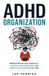 ADHD Organization Method: Rituals and routines to overcome procrastination and unlock your potential every day