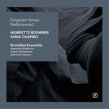 New Arts International Bv Henriette Bosmans/Fania Chapiro: Forgotten Voices Rediscovered CD