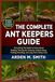 THE COMPLETE ANT KEEPERS GUIDE