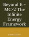 Beyond E = MC^2 The Infinite Energy Framework