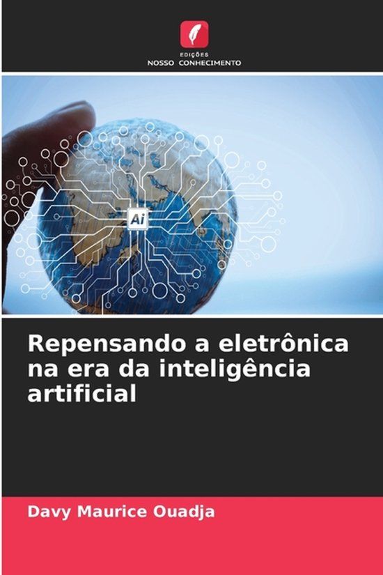 Repensando Edicoes Nosso Conhecimento Repensando a eletrônica na era da inteligência artificial