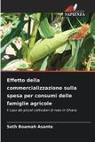 Effetto OmniScriptum SRL Effetto della commercializzazione sulla spesa per consumi delle famiglie agricole